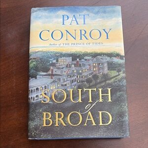 Autographed copy of South of Broad by Pat Conroy Hardcover